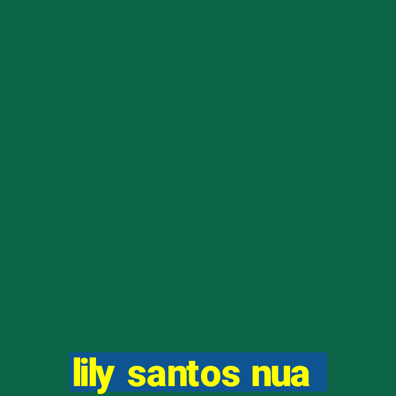 lily santos nua